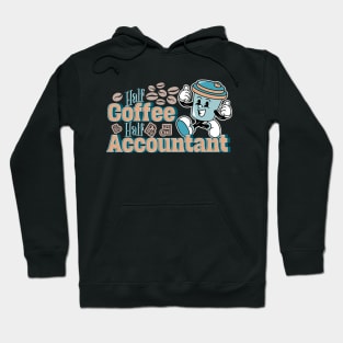 Half coffee, half accountant Hoodie